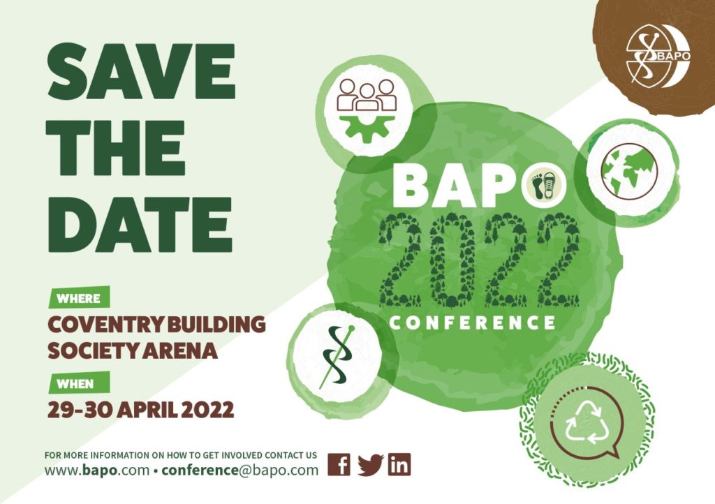 SAVE THE DATE
WHERE: COVENTRY BUILDING SOCIETY ARENA
WHEN:  29-30 APRIL 2022 

FOR MORE INFORMATION ON HOW TO GET INVOLVED CONTACT US
at conference@bapo.com