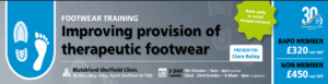BAPO Footwear course: Improving provision of therapeutic footwear Day 1 @ Teams