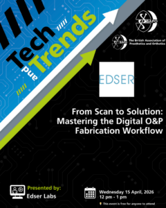 BAPO Tech and Trends Webinar – EDSER - From Scan to Solution: Mastering the Digital O&P Fabrication Workflow @ Teams