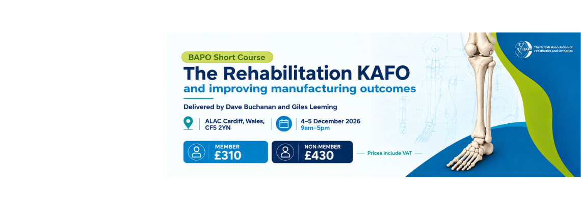 BAPO Course – The Rehabilitation KAFO and improving manufacturing outcomes